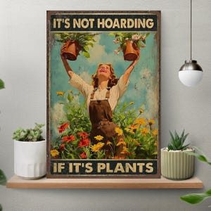 Unframed It&#39;s Not Hoarding If It&#39;s Plants Poster, Gardening, Poster Prints, Gardening Gift, Girl Gardening Wall Art,Gardener Lovers Wall Art