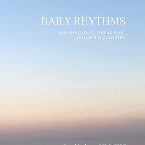 Daily Rhythms Guide - Learning to Speak Truth Over Yourself and Your Life