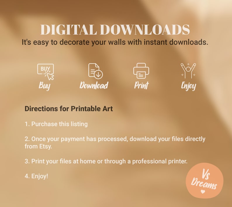 May include: Digital download instructions for printable art. The steps are: buy, download, print, and enjoy. The text also includes the phrase "Vs Dreams".