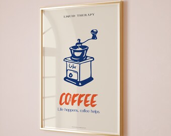 May include: A vintage-style poster with a blue illustration of a coffee grinder and the text "LIQUID THERAPY COFFEE Life happens, coffee helps". The poster has a gold frame and a white background.