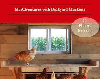 May include: A book cover with the title "The Homestead Hens: My Adventures with Backyard Chickens". The cover is red with white text. The image shows a wooden coop with a window and chickens inside. The text "70 Photos Included" is in a circle on the cover.
