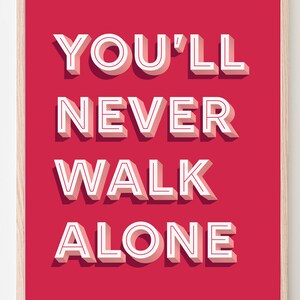 You&#39;ll Never Walk Alone YNWA Liverpool Print