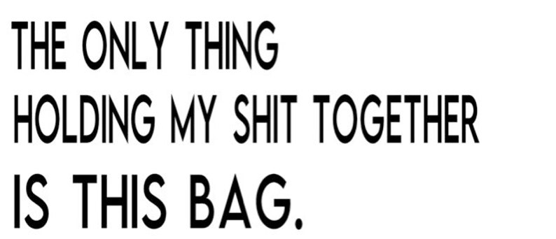 Funny Tote Bag: The Only Thing Holding My Shit Together Is This Bag; Sarcastic Tote Bag; Funny Canvas Tote Bag; Stress Relief Gift; BFF image 2