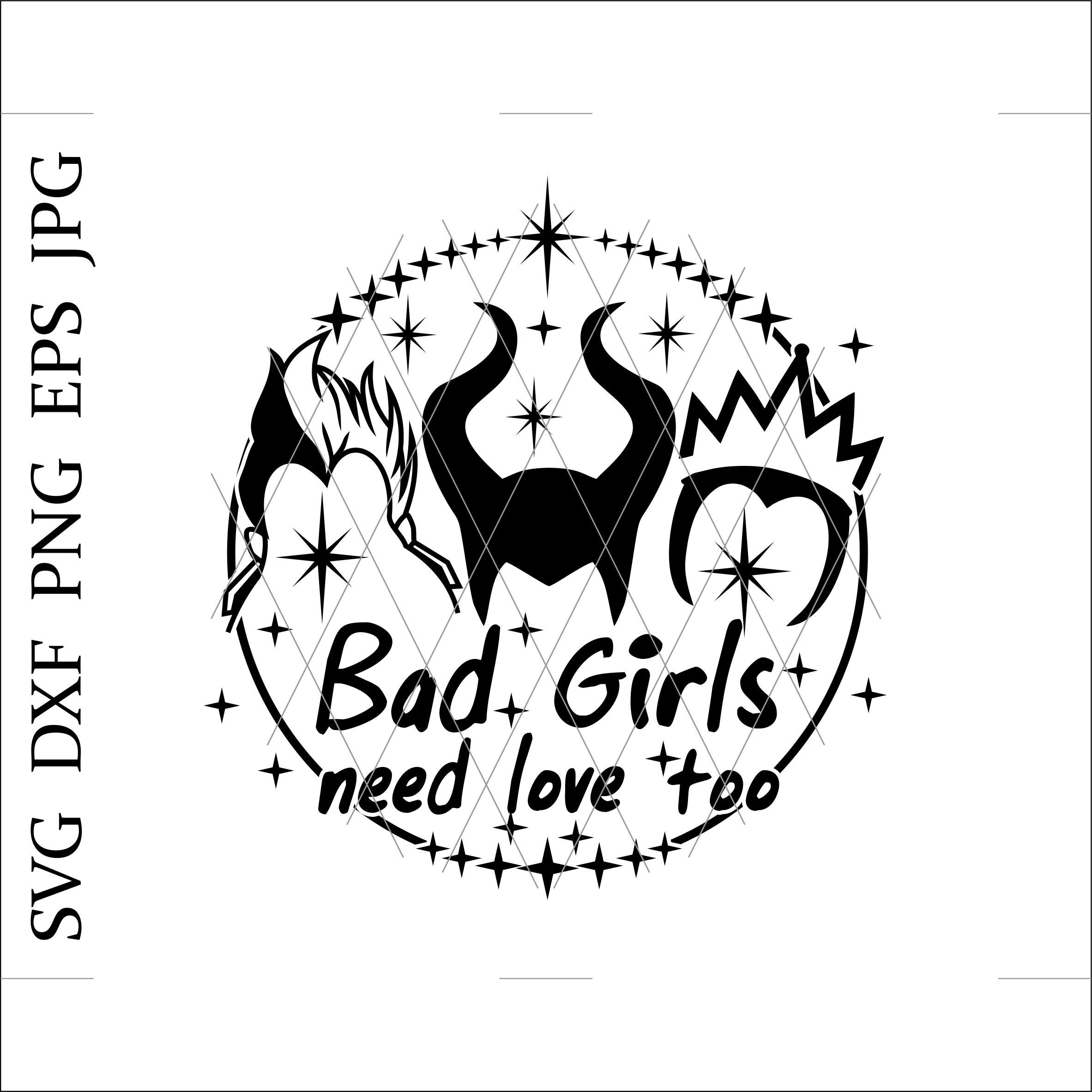 Download Bad Girls Need Love Too Svg Love Svg Halloween Svg Villains Svg Fairy World Svg Fairyland