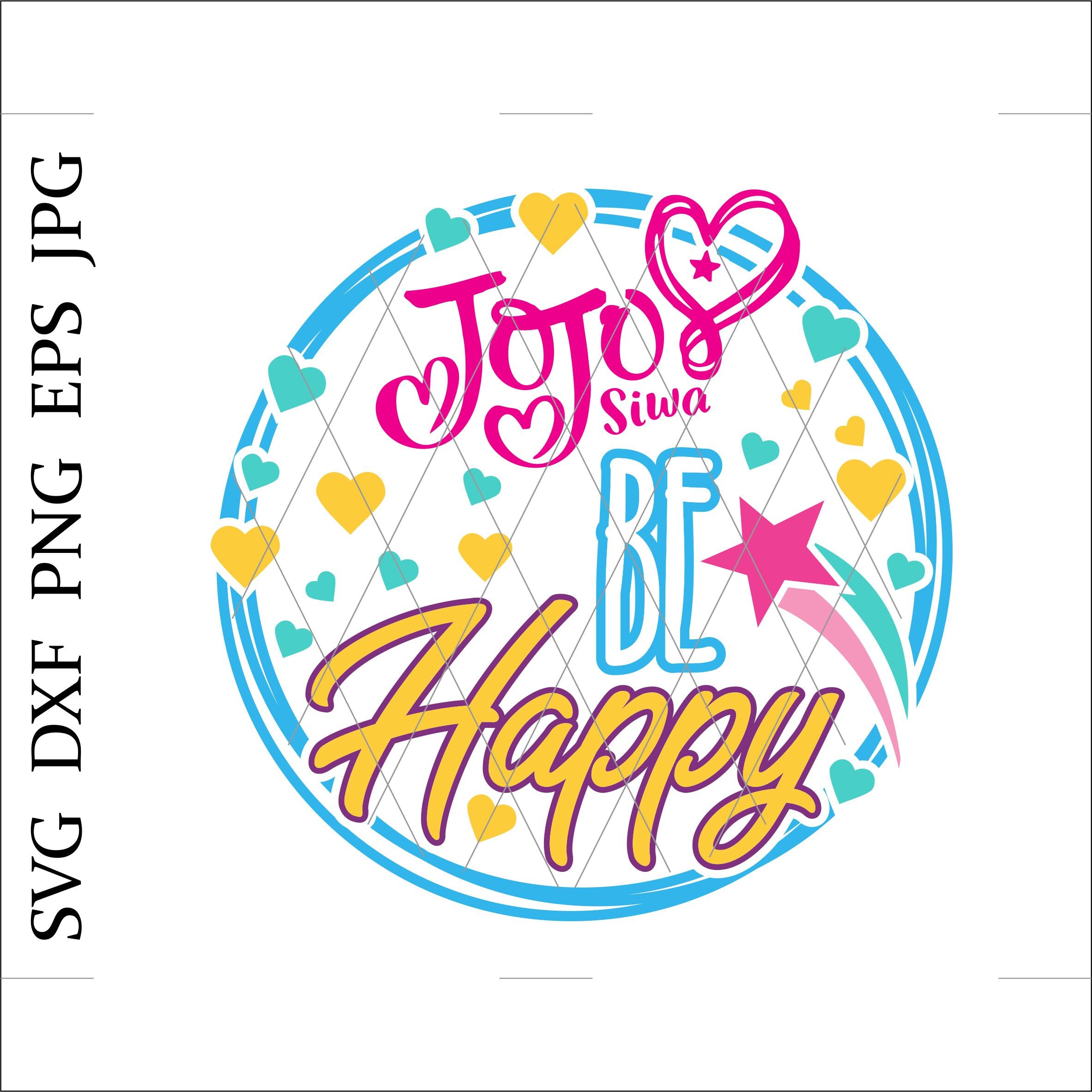 Jojo Siwa Logo Svg Be Happy Svg Jojo Siwa Qoutes Svg Cut | Etsy