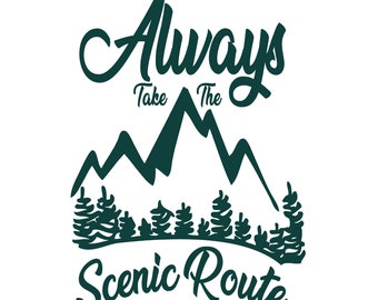 Always Take The Scenic Route Forest Green Digital Download - Camping Hiking Sayings