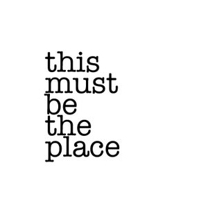 This Must Be The Place Wall Art Digital Print Travel Sign