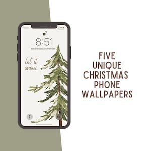 May include: A smartphone displays a Christmas-themed wallpaper with a watercolor pine tree and the text "let it snow." The phone's screen shows the time and date. The text "FIVE UNIQUE CHRISTMAS PHONE WALLPAPERS" is also visible.
