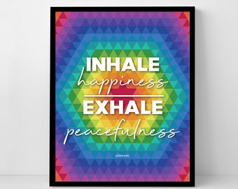 Inhale Happiness Exhale Peacefulness, Inhale and Exhale Wall Decoration, Positive Art, Positive Print, Digital Art, Instant FIle Download