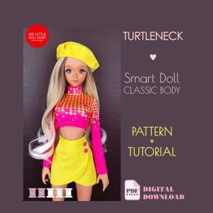 May include: A Smart Doll wearing a yellow beret, a pink and yellow houndstooth turtleneck crop top, and a yellow wrap skirt. The doll has long blonde hair and blue eyes. Text on the image reads "Turtleneck", "Smart Doll Classic Body", "Pattern + Tutorial", and "Digital Download".