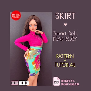 May include: A doll wearing a pink long-sleeved top and a colorful floral skirt. The image includes text that reads "SKIRT", "Smart Doll PEAR BODY", "PATTERN + TUTORIAL", and "PDF FILES DIGITAL DOWNLOAD". A logo that says "MY LITTLE DOLL STORY" is also visible.