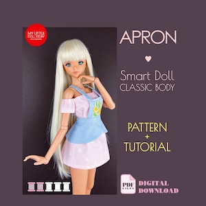 May include: A Smart Doll in a pink and blue apron dress with a yellow floral design. The image includes text that reads "APRON", "Smart Doll CLASSIC BODY", "PATTERN + TUTORIAL", and "DIGITAL DOWNLOAD".