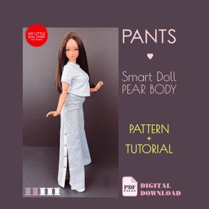 May include: A doll wearing a light gray crop top and matching pants with button details. The text on the image reads "PANTS", "Smart Doll PEAR BODY", "PATTERN + TUTORIAL", and "PDF DIGITAL DOWNLOAD". A logo for "MY LITTLE DOLL STORY" is also visible.