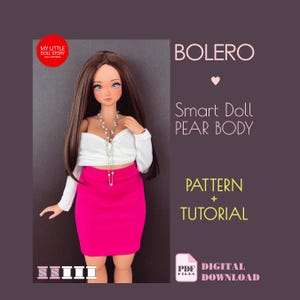 May include: A Smart Doll with long brown hair, wearing a white off-the-shoulder top and a bright pink skirt. The image includes text that reads "BOLERO", "Smart Doll PEAR BODY", "PATTERN + TUTORIAL", and "DIGITAL DOWNLOAD".