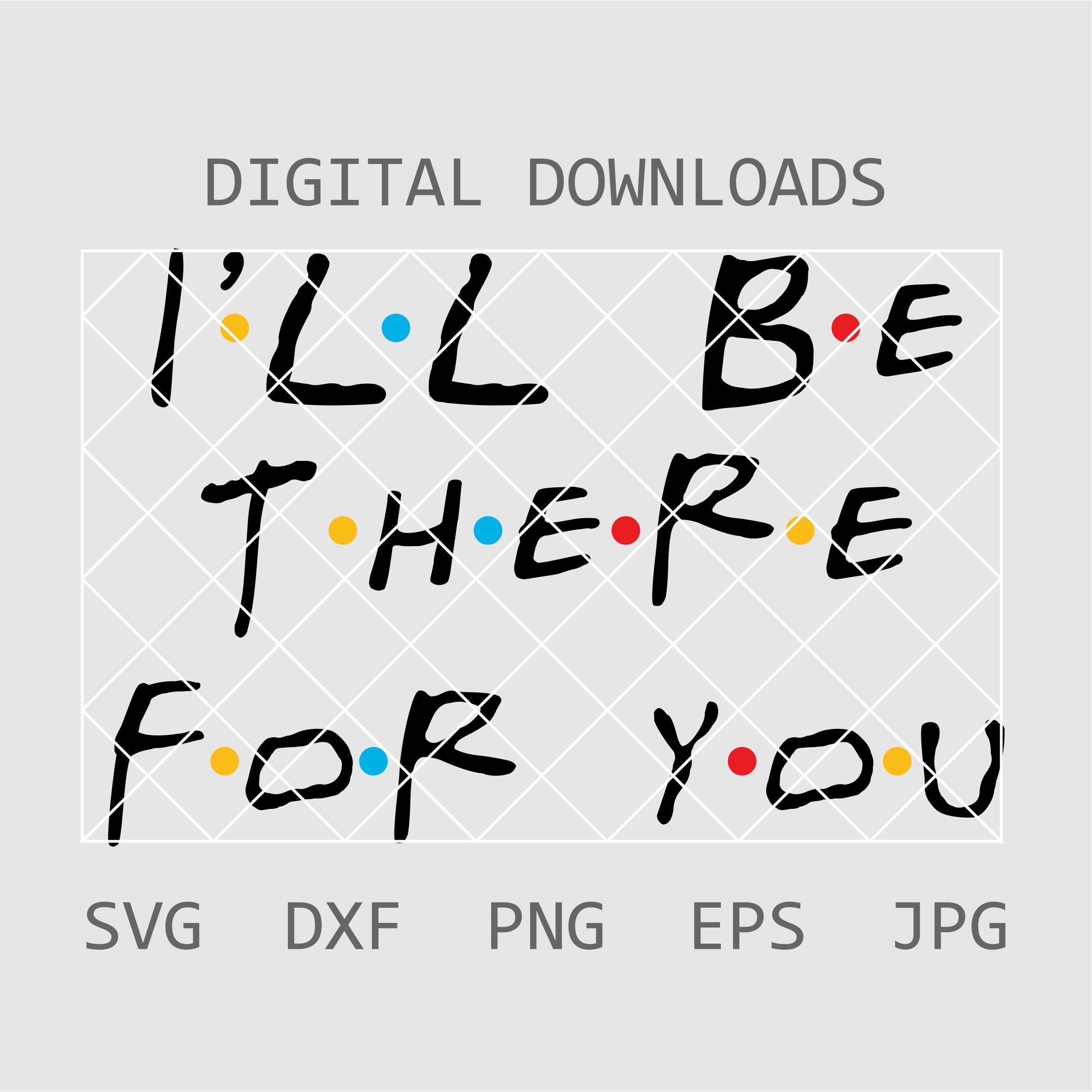 I'll be there for you Friends Tv Show Friends T-shirt | Etsy