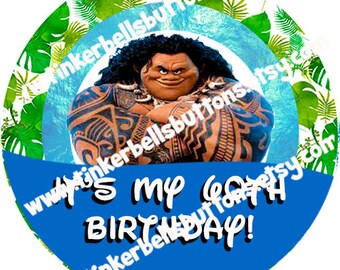 Maui Birthday Buttons- Disney Birthday Pins-Disney Birthday Pins-Disney Buttons-Disney Pins-Disney Birthday Squad Buttons