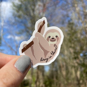 Hang in there sloth sticker | Waterproof vinyl sticker | Cute animal sticker