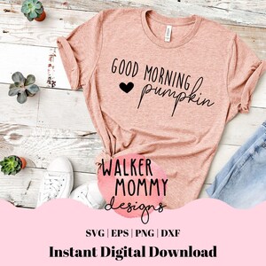 Good Morning Pumpkin Design / SVG Cutting File / Nursery Decor / Shirt Design / Silhouette Cricut / Kids & Baby / Fall Decor