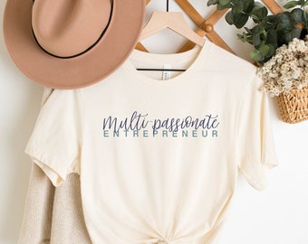 Multi-passionate Creative Tshirt - Multi Passionate Tee - Multi-passionate Business Owner Shirt - Creative Business Owner Shirt