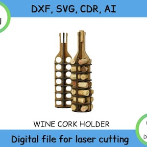 May include: A wooden wine cork holder shaped like a bottle with slots to hold wine corks. The holder is made of natural wood and has a rustic look. The image includes the text "DXF, SVG, CDR, AI" and "WINE CORK HOLDER" and "Digital file for laser cutting".