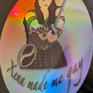 Xena Warrior Princess Lucy Lawless Xena Made Me Gay Holographic Rainbow