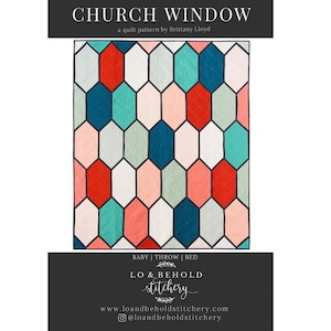 Church Window Quilt Pattern by Brittany Lloyd for Lo & Behold Stitchery (paper copy)