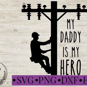 私のパパは私のヒーロー ラインマン SVG、PNG、インスタントデジタルダウンロード