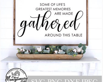 SVG files, dining room SVG, kitchen svg, gathered svg, around the table svg, cricut, shilouette, the greatest memories svg, vinyl cut file