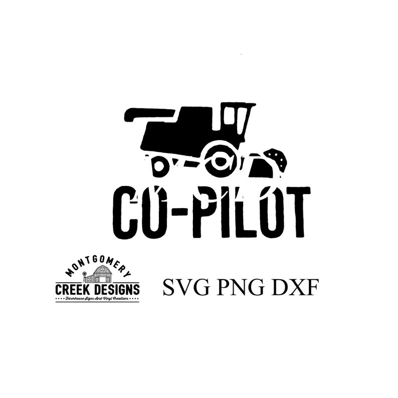 May include: Black silhouette of a combine harvester with the text "CO-PILOT" in bold letters. Below, the image includes the text "SVG PNG DXF" and a logo for Montgomery Creek Designs.