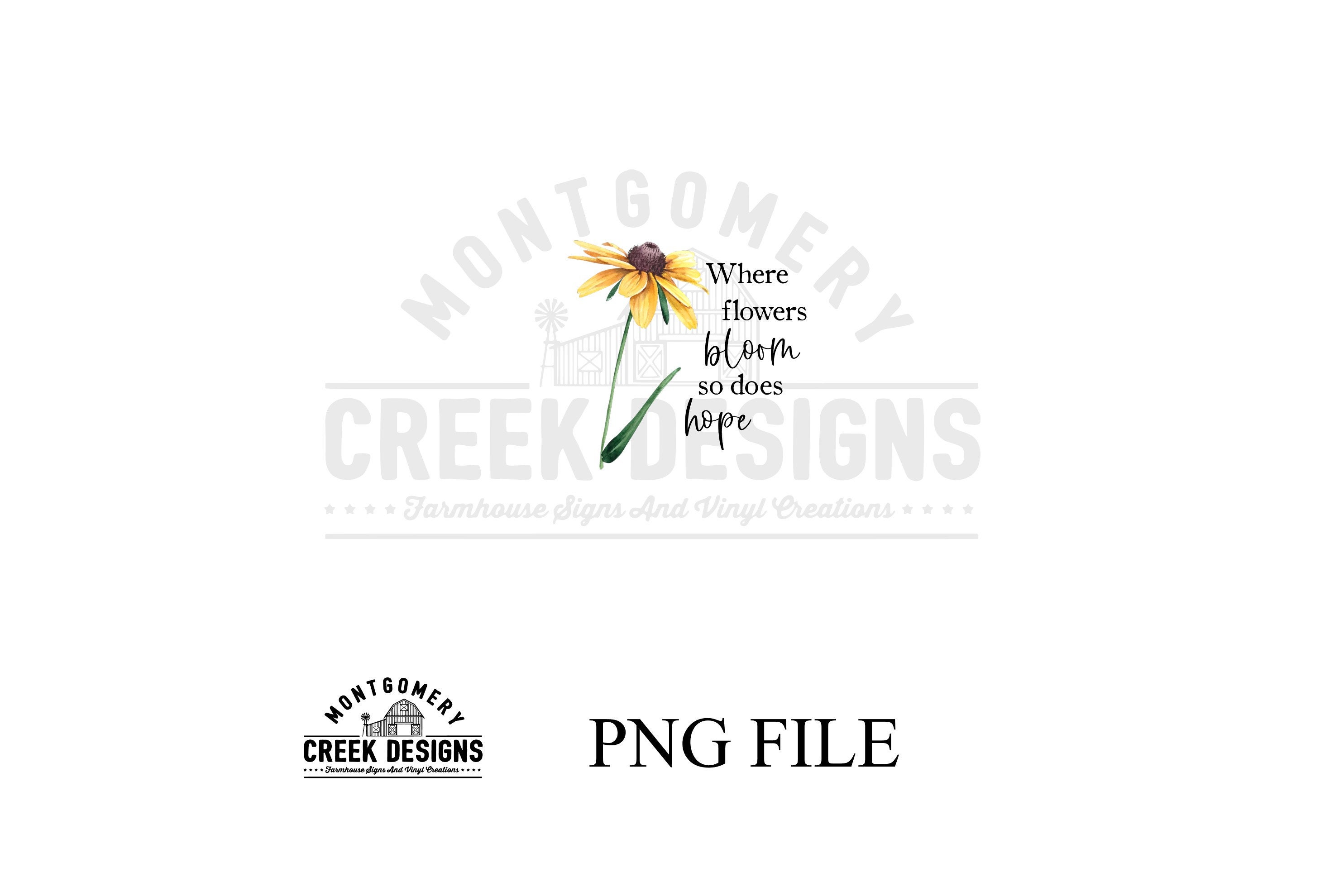 Where Flowers Bloom so Does Hope PNG Sublimation File Spring Etsy