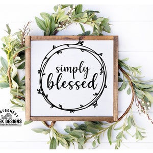 einfach gesegnetes SVG, gesegnetes Svg, Bauernhausschild SVG, Landhaus svg, gesegneter Kranz svg, png dateien, dxf, cricut, silhouette, cut files,