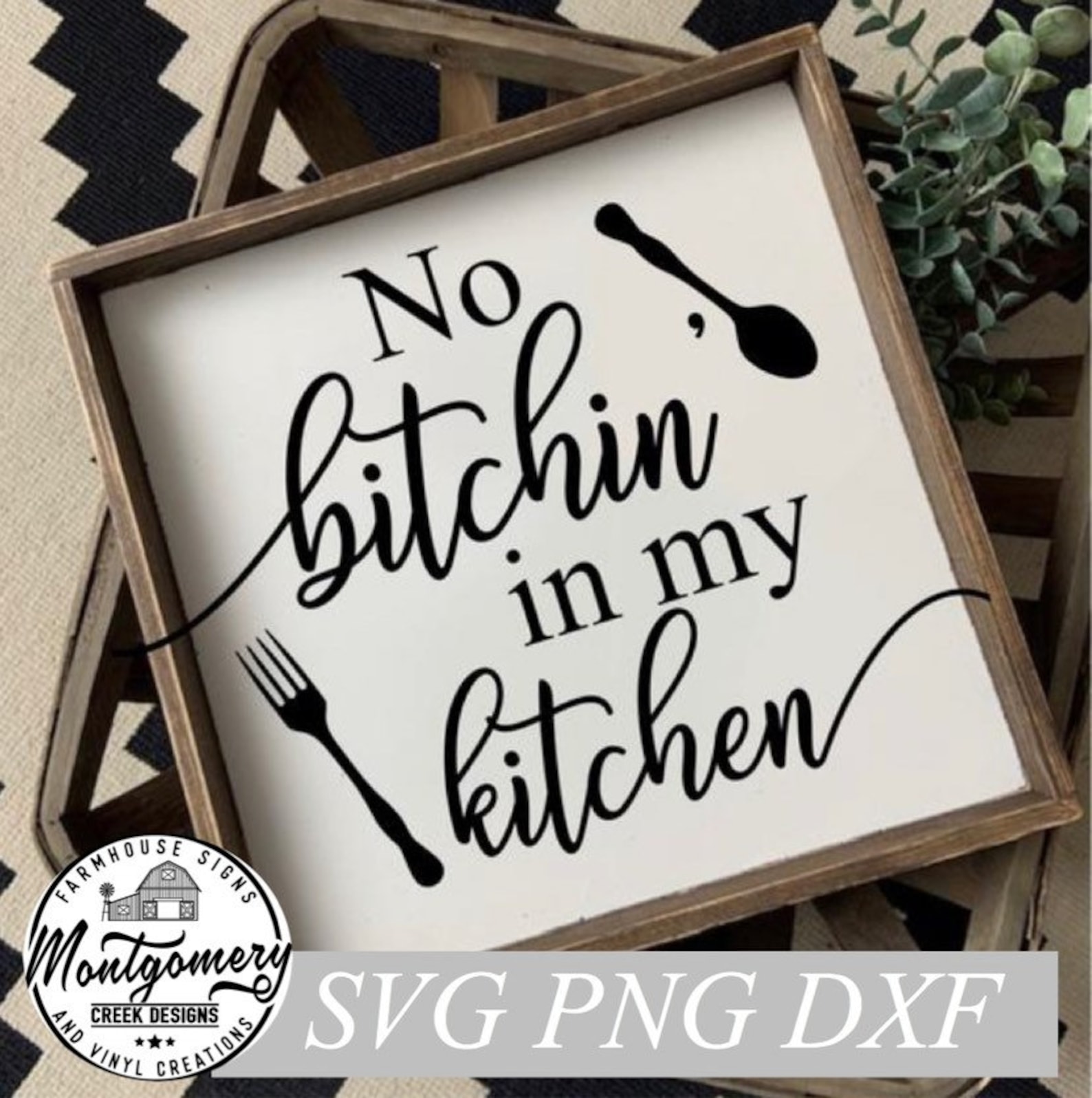 No Bitchin in My Kitchen SVG, Kitchen SVG, Funny Kitchen SVG