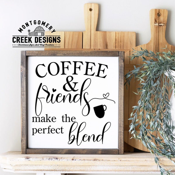 Coffee Svg, Coffee and friends make the perfect blend svg, cricut, silhouette, cut files, sign files, coffee sign svg, coffee bar files,