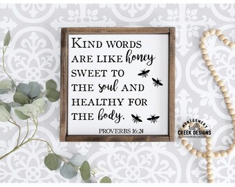 Kind words are like honey SVG, christian svg, bible verse svg, sign svgs, silhouette svgs, farmhouse, svgs for signs, scripture, christian