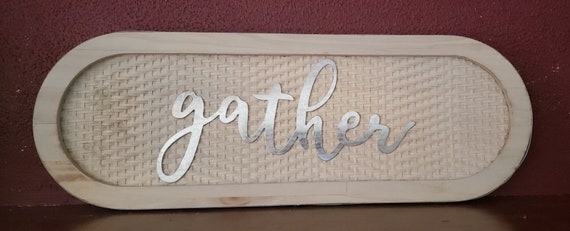 Gather Woven Wood Sign - Wall Decor, Wall Hanging, Table Decor