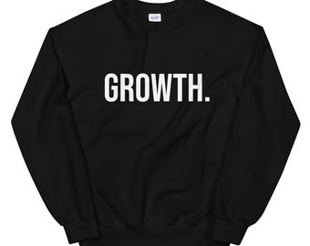 Growth / Growth Sweatshirt / Insecure / Insecure Sweatshirt / Issa / Unisex Sweatshirt / Kelli Quote / Kelli Insecure / Insecure Quote