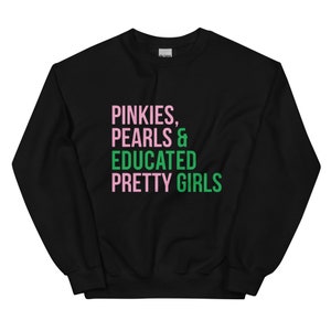 AKA Sweatshirt / Pinkies / Pearls / Educated Pretty Girls / AKA Sweater / Alpha Kappa Alpha / AKA Gift / Aka Grad / 1908 / Aka