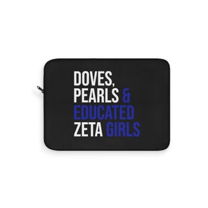 Zeta Phi Beta / Laptop Sleeve / Doves / Pearls / Educated Zeta Girls / Zeta Woman / Finer Womanhood / Since 1920 / Zeta Phi Beta Gift
