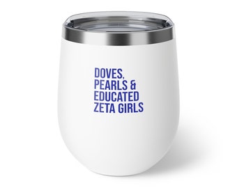 Zeta Phi Beta Insulated Cup / Doves / Pearls / Educated Zeta Girls / Zeta Probate / Finer Womanhood / Zeta Phi Beta Gift / Finer Woman