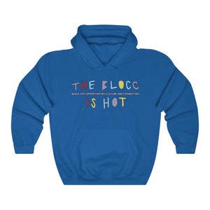 The Blocc is Hot / The Blocc is Hot Hooded Sweatshirt / Sweater / Insecure / Insecure Sweater / Hooded Sweatshirt / Issa / Issa Rae