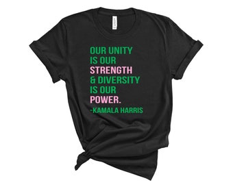 Strength And Our Diversity Is Our Power / T Shirt / Unisex Shirt / Kamala Shirt / Kamala / AKA Shirt / Kamala Harris / Pink and Green