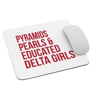 Delta Sigma Theta Mouse Pad / Educated Deltas / Delta Girls / Delta Divas / Delta Sigma Theta Sorority / Crimson and Cream / White