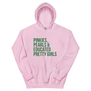 AKA Unisex Hoodie / Pinkies / Pearls / Educated Pretty Girls / AKA Shirt / Pink and Green / Alpha Kappa Alpha / AKA Gift / Pink