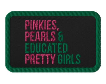 AKA Patch / Pinkies /Pearls / Educated Pretty Girls / AKA Embroidered Patch / Pink and Green / Alpha Kappa Alpha / AKA Gift / Aka Graduation