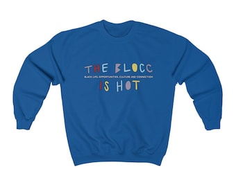 The Blocc is Hot / The Blocc is Hot Sweatshirt / Sweater / Insecure / Insecure Sweater / Hooded Sweatshirt / Issa / Issa Rae