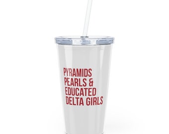 DST Tumbler / Plastic Tumbler With Straw / Educated Deltas / Delta Girls / Delta Divas / Crimson and Cream / Black Greek / Delta Sigma Theta