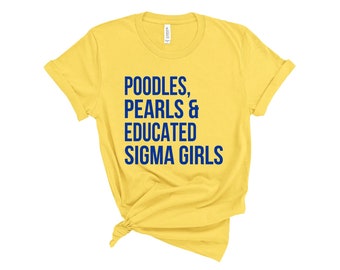 Sigma Gamma Rho Shirt / Poodles / Pearls / Educated Sigma Girls / SGRho Shirt / RHOyal / SGRho / SGRho Gift / Pretty Poodle / 1922 Shirt