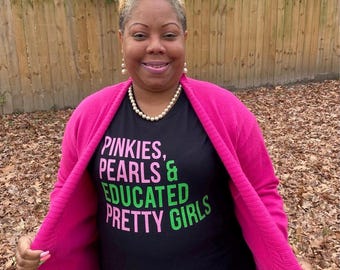 AKA T shirt / Pinkies /Pearls / Educated Pretty Girls / AKA Shirt / Pink and Green / Alpha Kappa Alpha / AKA Gift / Aka Graduation /Aka Grad