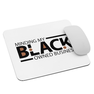 Mouse pad / Minding My Black Owned Business / CEO Mouse Pad / For the Culture / Black-Owned Business / Black Business / CEO / Black Boss