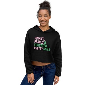 AKA Crop Hoodie / AKA / Pinkies / Pearls / Educated Pretty Girls / AKA Hoodie / Pink and Green / Alpha Kappa Alpha /Aka Graduation /Aka Grad